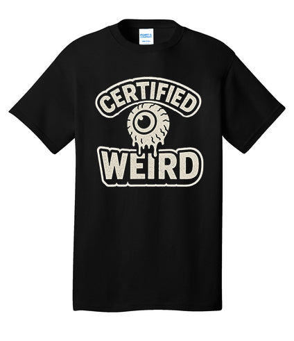 Certified Weird Tee - *** Limited Run Tee ***